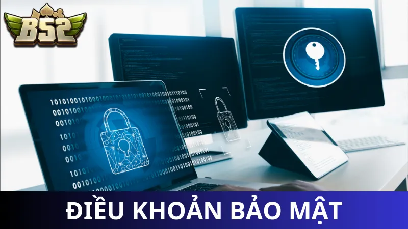 Điều khoản và điều kiện về an toàn bảo mật B52 Club