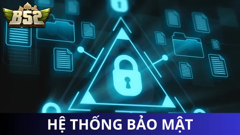 Hệ thống bảo mật của B52 Club - An toàn tuyệt đối
