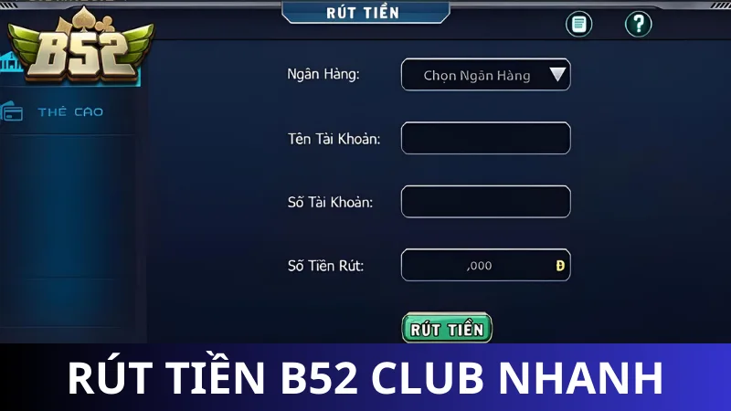 Hướng dẫn cách rút tiền B52 nhanh