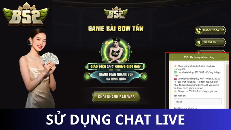 Liên lạc bằng tính năng chat live nhanh hơn tại B52