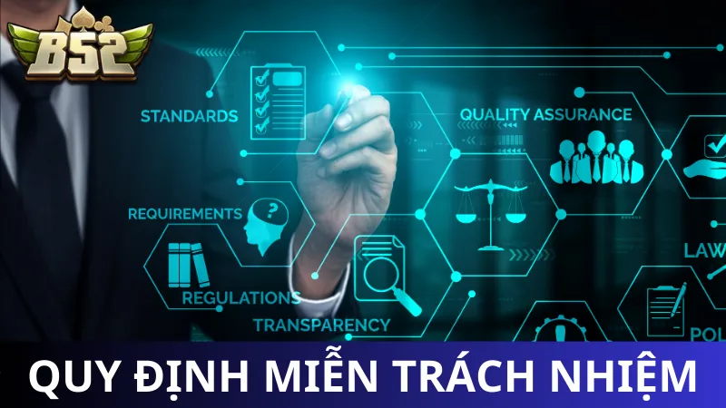 Quy định miễn trừ trách nhiệm cụ thể tại B52 Club