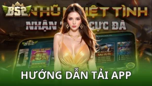 Tải app B52 Club - Trải nghiệm giải trí trọn vẹn